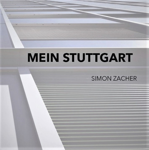 Mein Stuttgart - Zacher Simon