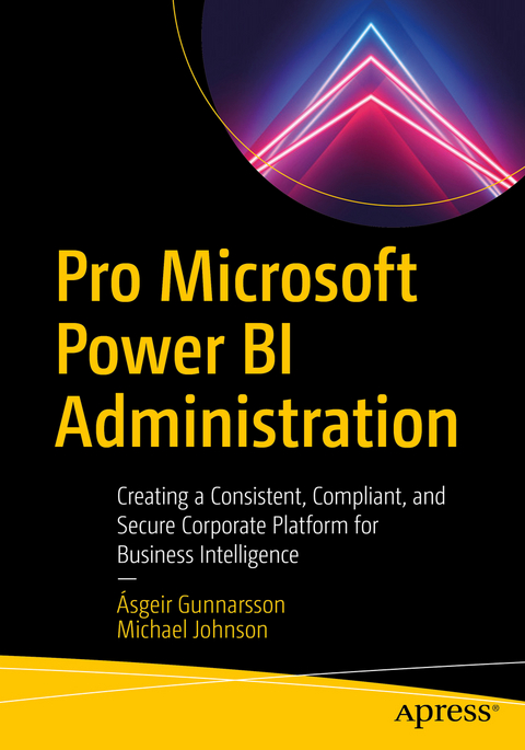 Pro Microsoft Power BI Administration - Ásgeir Gunnarsson, Michael Johnson