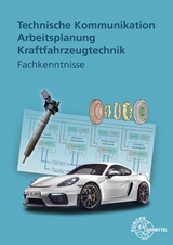 Arbeitsplanung technische Kommunikation KFZ - Uwe Heider, Rolf Gscheidle, Wolfgang Keil, Richard Fischer, Bernd Schlögl, Alois Wimmer
