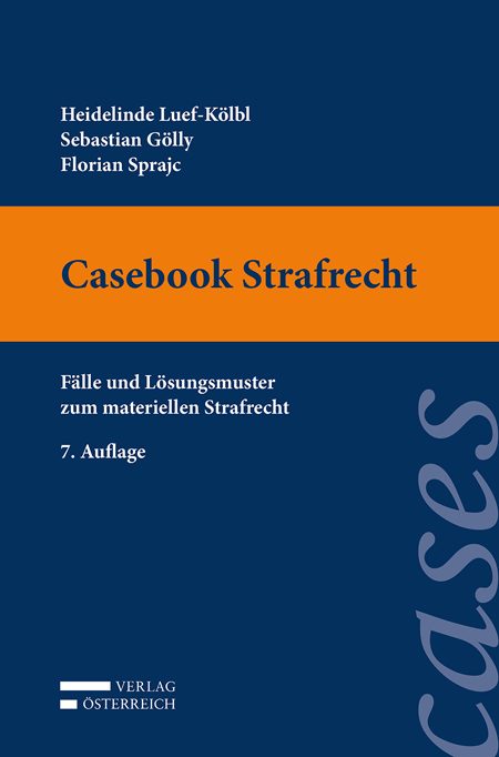 Casebook Strafrecht - Heidelinde Luef-K&ouml;lbl, Sebastian G&ouml;lly, Florian Sprajc