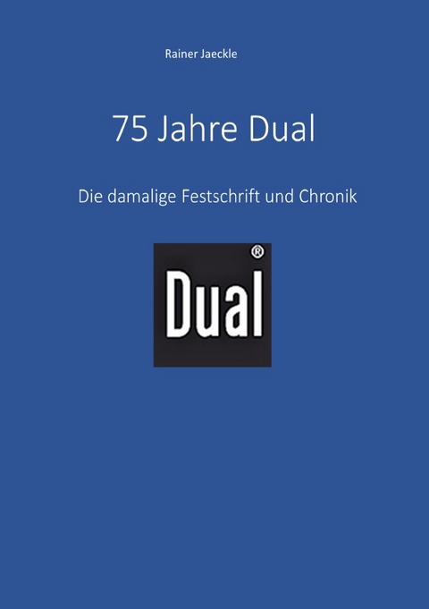 75 Jahre Dual - Rainer Jaeckle