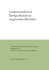 Landwirtschaft und Dorfgesellschaft im ausgehenden Mittelalter - 