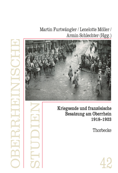Kriegsende und franz&ouml;sische Besatzung am Oberrhein 1918-1923 - 