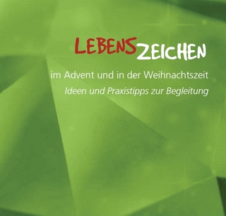 Lebenszeichen im Advent und in der Weihnachtszeit