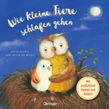 Wie kleine Tiere schlafen gehen. Mein Bilderbuch - Anne-Kristin zur Br&uuml;gge