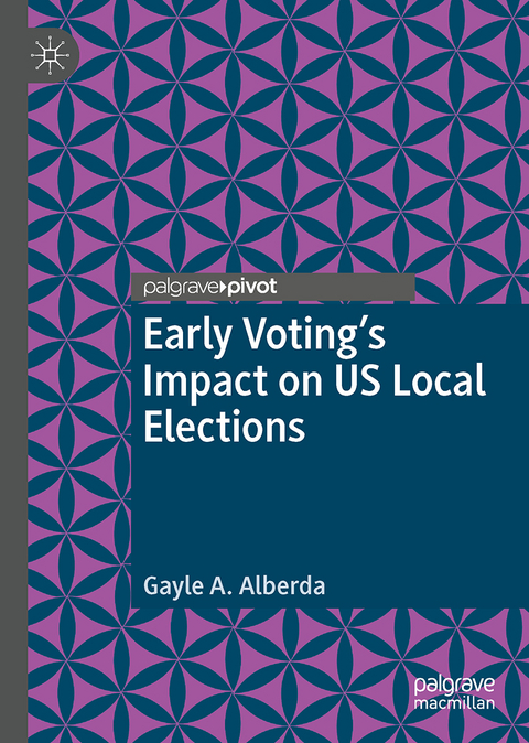 Early Voting’s Impact on US Local Elections - Gayle A. Alberda
