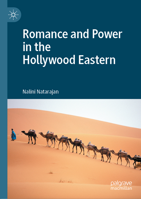 Romance and Power in the Hollywood Eastern - Nalini Natarajan