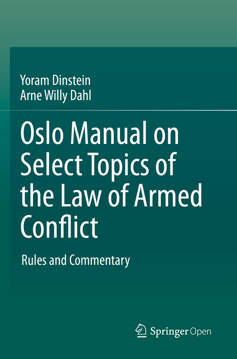 Oslo Manual on Select Topics of the Law of Armed Conflict - Yoram Dinstein, Arne Willy Dahl