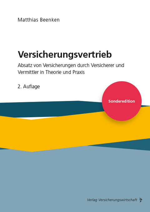 Versicherungsvertrieb - Absatz von Versicherungen durch Versicherer und Vermittler in Theorie und Praxis - Beenken Matthias