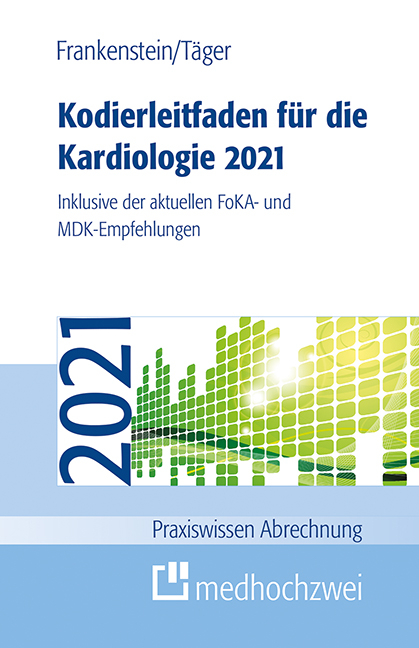 Kodierleitfaden f&uuml;r die Kardiologie 2021 - Lutz Frankenstein, Tobias T&auml;ger