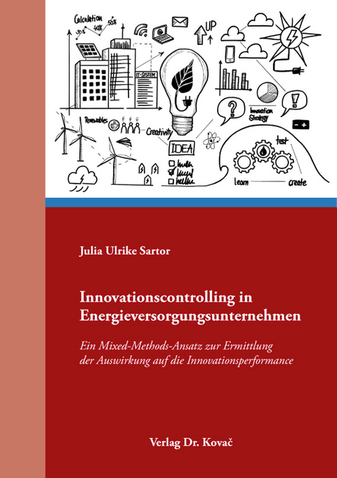 Innovationscontrolling in Energieversorgungsunternehmen - Julia Ulrike Sartor