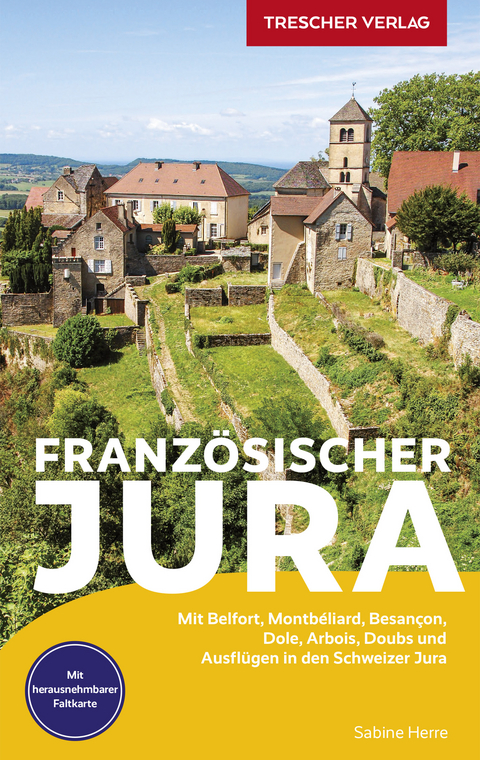 TRESCHER Reisef&uuml;hrer Franz&ouml;sischer Jura - Sabine Herre