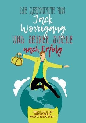 Die Geschichte von Jack Worrigang und seiner Suche nach Erfolg