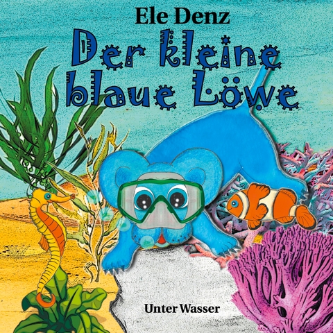 Der kleine blaue L&ouml;we - Ele Denz