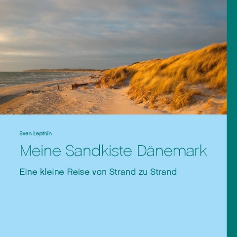 Meine Sandkiste D&auml;nemark - Sven Lepthin
