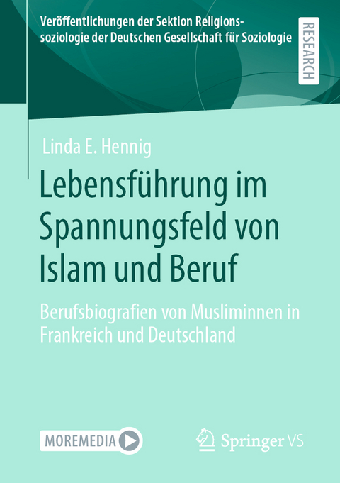 Lebensf&uuml;hrung im Spannungsfeld von Islam und Beruf - Linda E. Hennig