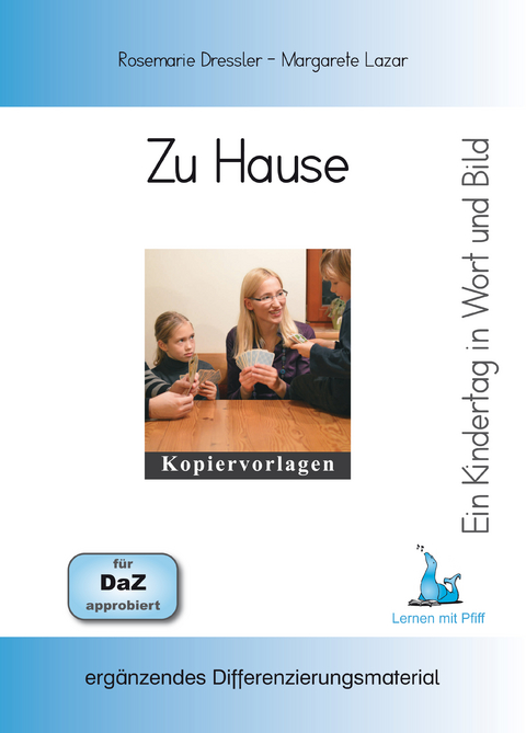 Ein Kindertag in Wort und Bild - Zu Hause - Rosemarie Dressler, Margarete Lazar