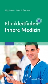 Klinikleitfaden Innere Medizin - Braun, Jörg; Dormann, Arno J.