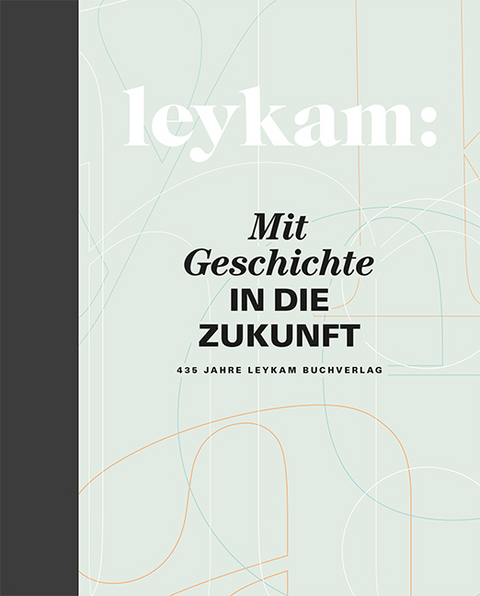 Leykam &ndash; Mit Geschichte in die Zukunft - 