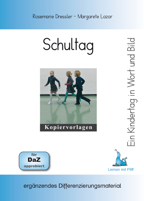 Ein Kindertag in Wort und Bild - Schultag - Rosemarie Dressler, Margarete Lazar