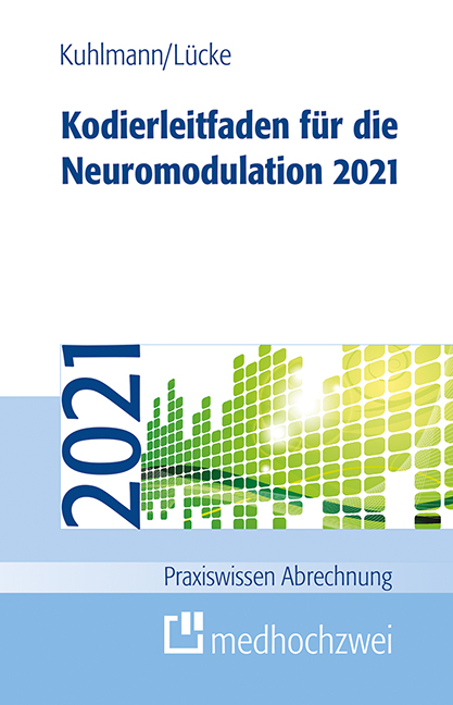 Kodierleitfaden f&uuml;r die Neuromodulation 2021 - Harald Kuhlmann, Thorsten L&uuml;cke