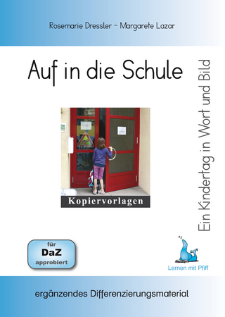 Ein Kindertag in Wort und Bild - Auf in die Schule