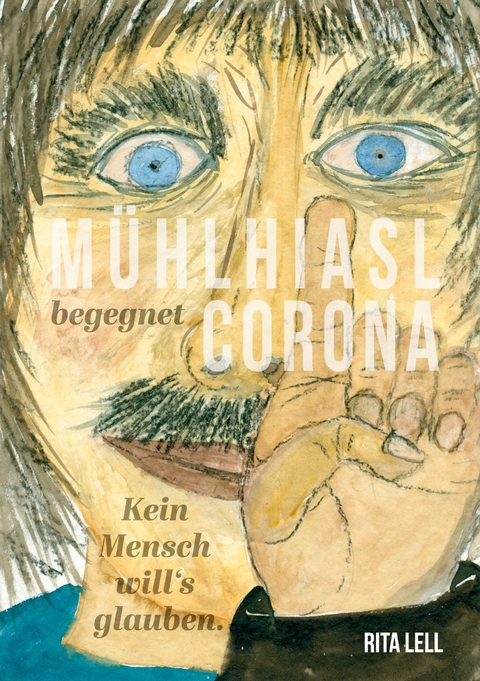 M&uuml;hlhiasl begegnet Corona - Rita Lell