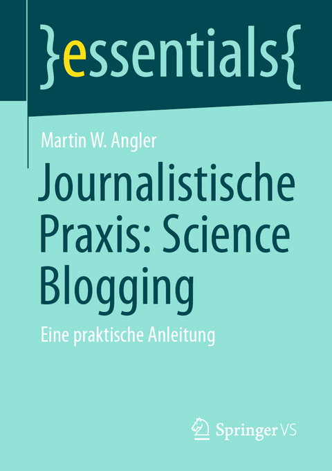 Journalistische Praxis: Science Blogging - Martin W. Angler