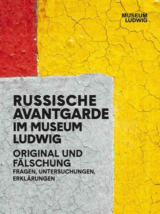 Russische Avantgarde. Original und Fälschung. Fragen Untersuchungen, Erklärungen