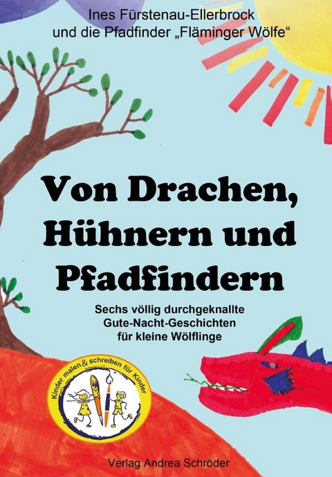 Von Drachen, H&uuml;hnern und Pfadfindern - Ines F&uuml;rstenau-Ellerbock