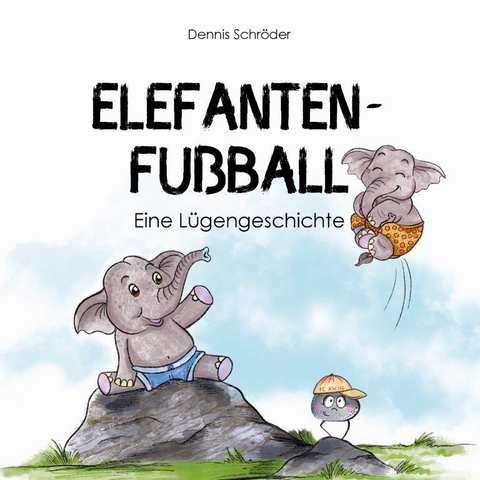 Elefanten-Fu&szlig;ball - Dennis Schr&ouml;der