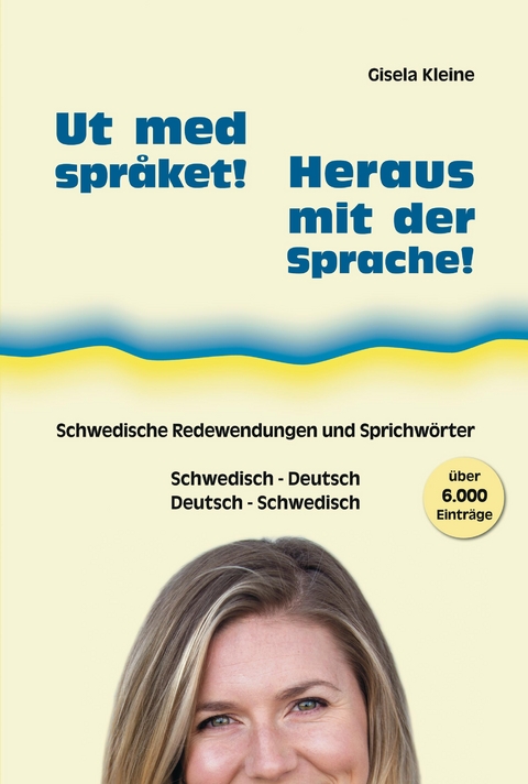 Ut med spr&aring;ket! - Heraus mit der Sprache! - Gisela Kleine