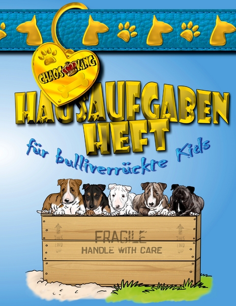 Hausaufgabenheft f&uuml;r bulliverr&uuml;ckte Kids - Monika Stahlheber-Meister