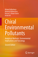 Chiral Environmental Pollutants - Kallenborn, Roland; Hühnerfuss, Heinrich; Aboul-Enein, Hassan Y.; Ali, Imran
