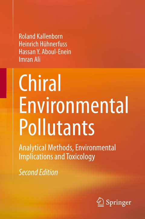 Chiral Environmental Pollutants - Roland Kallenborn, Heinrich H&uuml;hnerfuss, Hassan Y. Aboul-Enein, Imran Ali