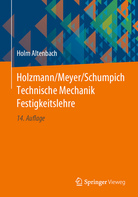 Holzmann/Meyer/Schumpich Technische Mechanik Festigkeitslehre - Holm Altenbach