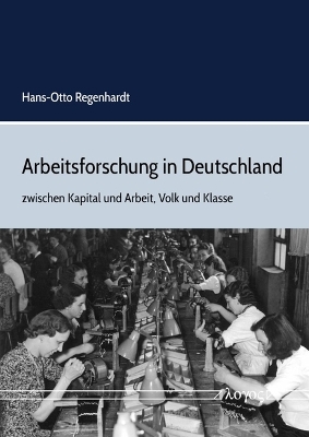 Arbeitsforschung in Deutschland - Hans-Otto Regenhardt