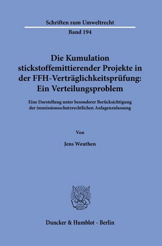 Die Kumulation stickstoffemittierender Projekte in der FFH-Verträglichkeitsprüfung: Ein Verteilungsproblem.