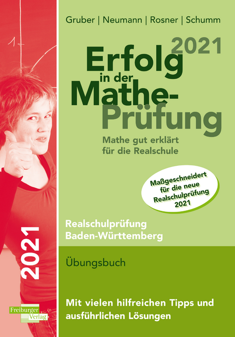 Erfolg in Mathe-Pr&uuml;fung 2021 Mathe gut erkl&auml;rt f&uuml;r die Realschule Baden-W&uuml;rttemberg - Helmut Gruber, Robert Neumann