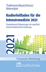 Kodierleitfaden f&uuml;r die Intensivmedizin 2021 - Raffi Bekeredjian, F. Joachim Meyer, Markus Thalheimer, Claus-Peter Kreutz