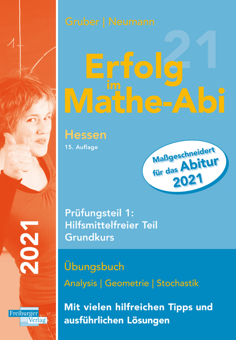 Erfolg im Mathe-Abi 2021 Hessen Grundkurs Pr&uuml;fungsteil 1: Hilfsmittelfreier Teil - Helmut Gruber, Robert Neumann