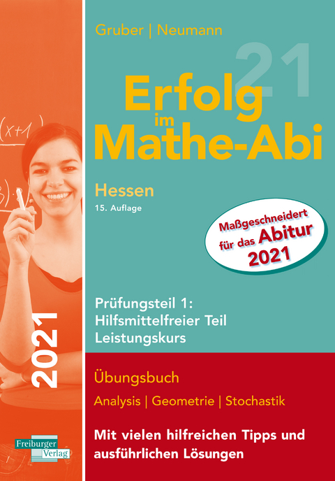 Erfolg im Mathe-Abi 2021 Hessen Leistungskurs Pr&uuml;fungsteil 1: Hilfsmittelfreier Teil - Helmut Gruber, Robert Neumann