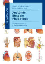 Übungsbuch Anatomie – Biologie – Physiologie - Isabel Haider-Strutz, Marianne Pataki
