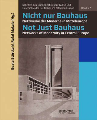 Nicht nur Bauhaus – Netzwerke der Moderne in Mitteleuropa / Not Just Bauhaus – Networks of Modernity in Central Europe