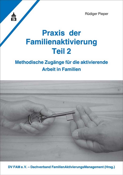 Praxis der Familienaktivierung Teil 2 - R&uuml;diger Pieper