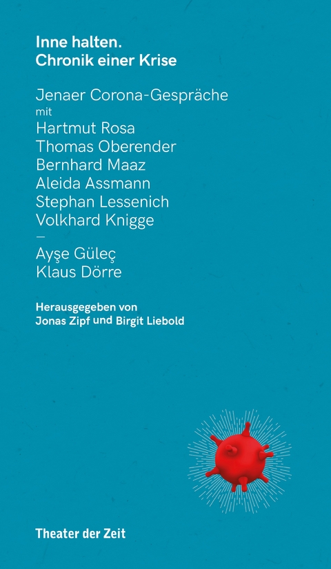 Inne halten: Chronik einer Krise - Rosa Hartmut, Stephan Lessenich, Thomas Oberender, Bernhard Maaz, Aleida Assmann, Volkhard Knigge, Ayşe G&uuml;le&ccedil;, Klaus D&ouml;rre