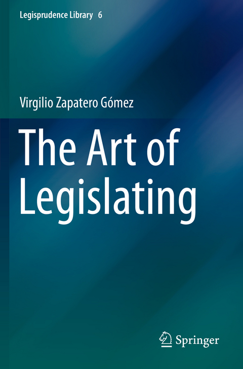 The Art of Legislating - Virgilio Zapatero G&oacute;mez