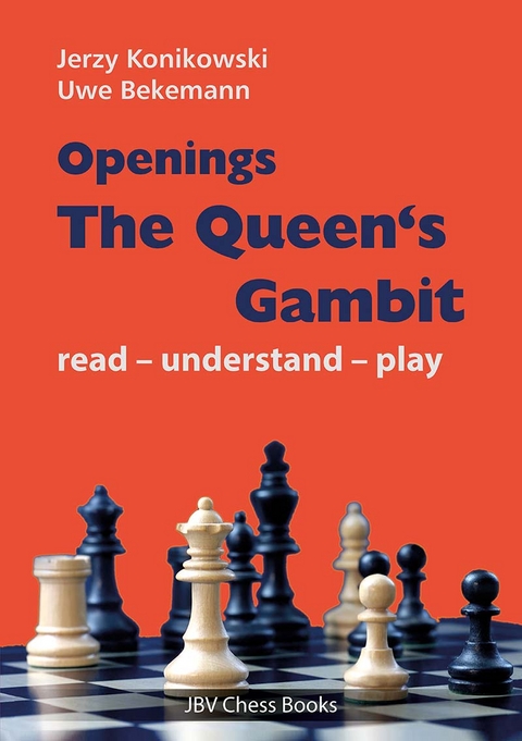 Openings - The Queen&acute;s Gambit - Jerzy Konikowski, Uwe Bekemann