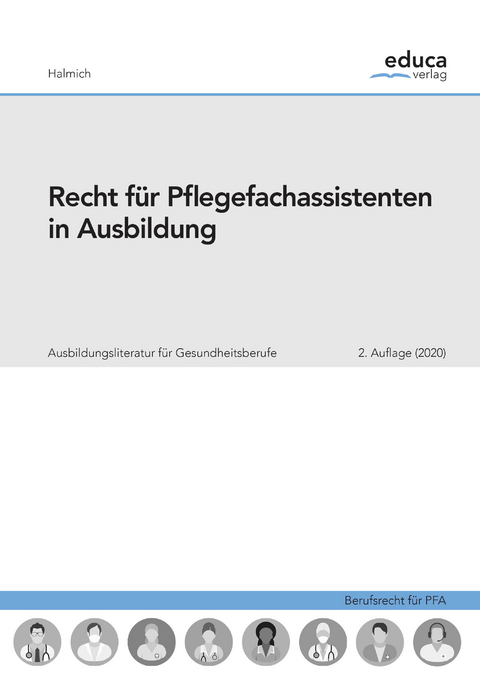 Recht f&uuml;r Pflegefachassistenten in Ausbildung - Michael Halmich