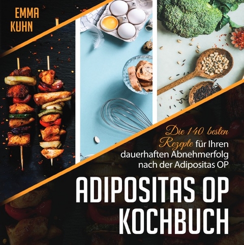 Adipositas OP Kochbuch: - Emma Kuhn